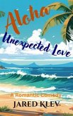 Aloha Unexpected Love (eBook, ePUB) Aloha Unexpected Love (eBook, ePUB)