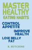 Master Healthy Eating Habits (eBook, ePUB)
