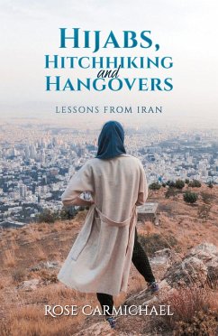 Cover Hijabs, Hitchhiking and Hangovers: Lessons from Iran (eBook, ePUB)