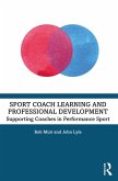 Sport Coach Learning and Professional Development (eBook, ePUB) Sport Coach Learning and Professional Development (eBook, ePUB)