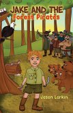Jake and the Forest Pirates (eBook, ePUB) Jake and the Forest Pirates (eBook, ePUB)