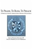 To Praise, To Bless, To Preach (eBook, PDF) To Praise, To Bless, To Preach (eBook, PDF)