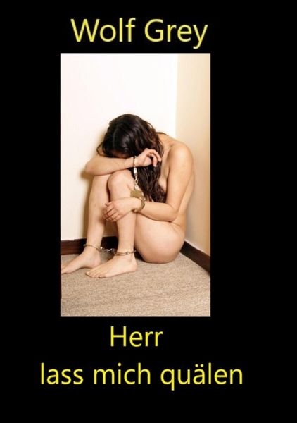 Herr lass mich quälen (eBook, ePUB)