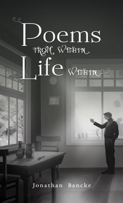 Poems from Within, Life Within (eBook, ePUB) - Bancke, Jonathan