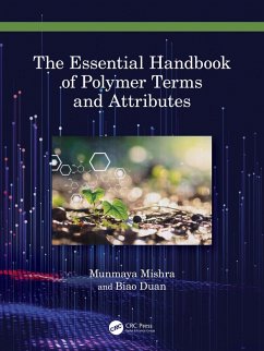 The Essential Handbook of Polymer Terms and Attributes (eBook, ePUB) - Mishra, Munmaya K; Duan, Biao