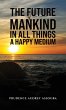 Future of Mankind: In All Things a... - Bild 1