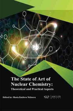 The State of Art of Nuclear Chemistry : Theoretical and Practical Aspects (eBook, PDF)
