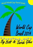 World Cup Brazil 2014 (Bill and Sarah Giles Travel Books., #5) (eBook, ePUB) World Cup Brazil 2014 (Bill and Sarah Giles Travel Books., #5) (eBook, ePUB)