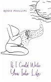 If I Could Write You Into Life (eBook, ePUB)