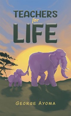 Teachers for Life (eBook, ePUB) - Ayoma, George