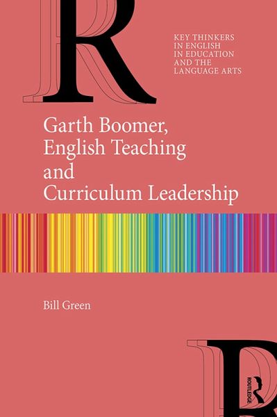 Garth Boomer, English Teaching and Curriculum Leadership (eBook, PDF)