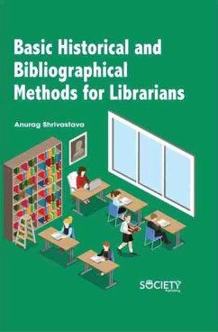 Basic Historical and Bibliographical Methods for Librarians (eBook, PDF) - Shrivastava, Anurag