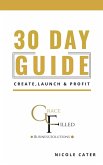 30 Day Guide to Create, Launch and Profit (eBook, ePUB)