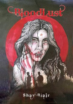 Bloodlust (eBook, ePUB) - Blair, Shay Bloodlust (eBook, ePUB) - Blair, Shay
