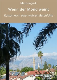 Wenn der Mond weint (eBook, ePUB) - Jurk, Martina