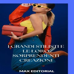 Cover I grandi stilisti e le loro sorprendenti creazioni (eBook, ePUB)