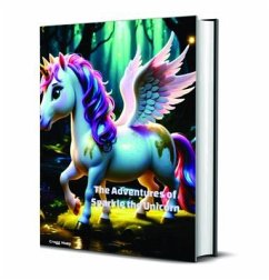 The Adventures of Sparkle the Unicorn (eBook, ePUB) - Huey, Cregg R