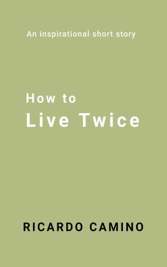 How to Live Twice (eBook, ePUB) - Camino, Ricardo