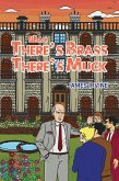 Where There's Brass, There's Muck (eBook, ePUB) Where There's Brass, There's Muck (eBook, ePUB)