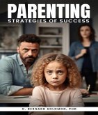 Parenting Strategies of Success (eBook, ePUB) Parenting Strategies of Success (eBook, ePUB)