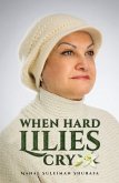 When Hard Lilies Cry (eBook, ePUB)