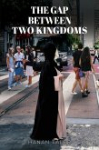 Gap Between Two Kingdoms (eBook, ePUB)