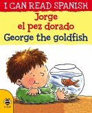 George the Goldfish/Jorge el pez dorado (eBook, PDF) George the Goldfish/Jorge el pez dorado (eBook, PDF)