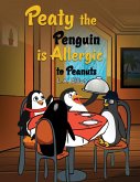 Peaty the Penguin is Allergic to Peanuts (eBook, ePUB)