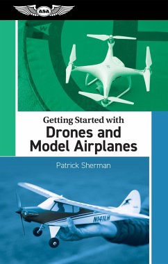 Getting Started with Drones and Model Airplanes (eBook, PDF) - Sherman, Patrick