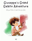 Giuseppe's Grand Gelato Adventure: Bilingual Italian-English Stories for Kids (eBook, ePUB)