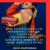 The Evolution of Wedding Attire and Its Traditions: A Journey Through Time and Culture (eBook, ePUB)
