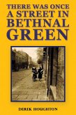 There was Once a Street in Bethnal Green (eBook, ePUB)