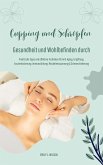 Gesundheit und Wohlbefinden durch Schröpfen und Cupping (Praktische Tipps und effektive Techniken für Anti-Aging, Entgiftung, Faszienlockerung, Immunstärkung, Muskelentspannung und Schmerzlinderung) (eBook, ePUB)