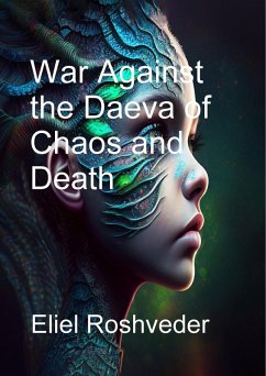 Cover War Against the Daeva of Chaos and Death (Aliens and parallel worlds, #17) (eBook, ePUB)