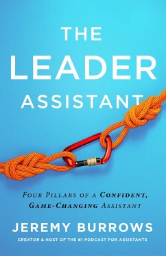 The Leader Assistant : Four Pillars of a Confident, Game-Changing Assistant (eBook, ePUB) - Burrows, Jeremy