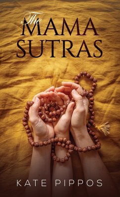 Mama Sutras (eBook, ePUB) - Pippos, Kate