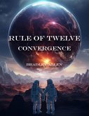 Rule of Twelve - Book 2 - Convergence (eBook, ePUB)