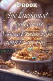 The Enchanted Confections : Where Powers Rise with Every Bite (eBook, ePUB)