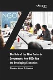 The Role of the Third Sector in Government: How NGOs run the developing economies (eBook, PDF) The Role of the Third Sector in Government: How NGOs run the developing economies (eBook, PDF)