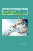 Medical Device Regulations : Transitioning from MDD 93/42/EEC to MDR 2017/745 (eBook, PDF) Medical Device Regulations : Transitioning from MDD 93/42/EEC to MDR 2017/745 (eBook, PDF)