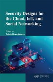 Security Designs for the Cloud, IoT, and Social Networking (eBook, PDF)