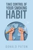 Take Control of Your Smoking Habit (eBook, ePUB) Take Control of Your Smoking Habit (eBook, ePUB)