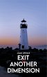 Exit To Another Dimension (eBook, ePUB) - Bild 1