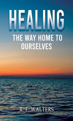 Cover Healing, the Way Home to Ourselves (eBook, ePUB)