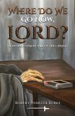 Where Do We Go Now, Lord? (eBook, ePUB) Where Do We Go Now, Lord? (eBook, ePUB)