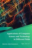 Applications of Computer Science and Technology in Different Fields (eBook, PDF) Applications of Computer Science and Technology in Different Fields (eBook, PDF)