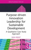 Purpose-driven Innovation Leadership for Sustainable Development (eBook, PDF) Purpose-driven Innovation Leadership for Sustainable Development (eBook, PDF)