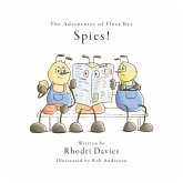 Adventures of Flora Bee: Spies! (eBook, ePUB) Adventures of Flora Bee: Spies! (eBook, ePUB)