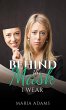 Behind the Mask I Wear (eBook, ePUB) - Bild 1