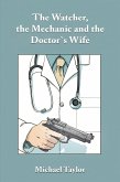 Watcher, the Mechanic and the Doctor's Wife (eBook, ePUB)